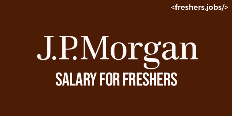 JP Morgan Salary for Freshers