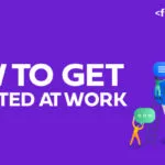 How To Get Promoted at Work