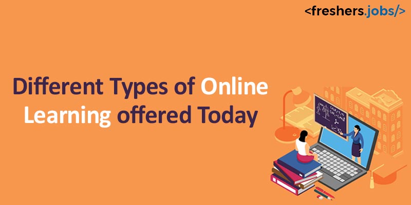 Different types of Online Learning offered Today