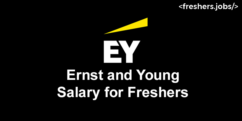 Ernst and Young Salary for Freshers