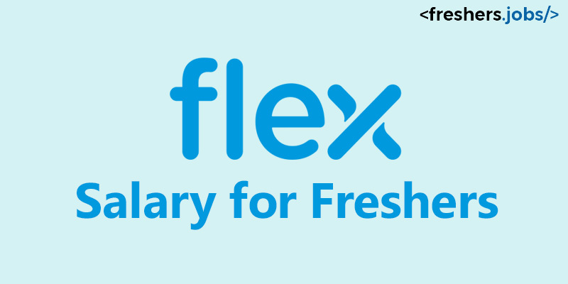 Flex Salary for Freshers