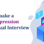 How to Make a Good Impression in a Virtual Interview