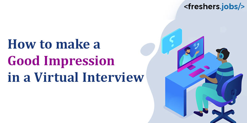 How to Make a Good Impression in a Virtual Interview