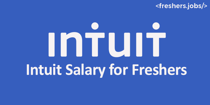 Intuit Salary for Freshers