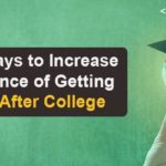 Best Ways to Increase the Chance of Getting a Job After College