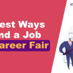 The Best Ways To Find a Job at a Career Fair