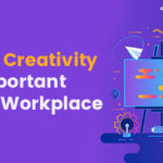 Why is Creativity important in the Workplace