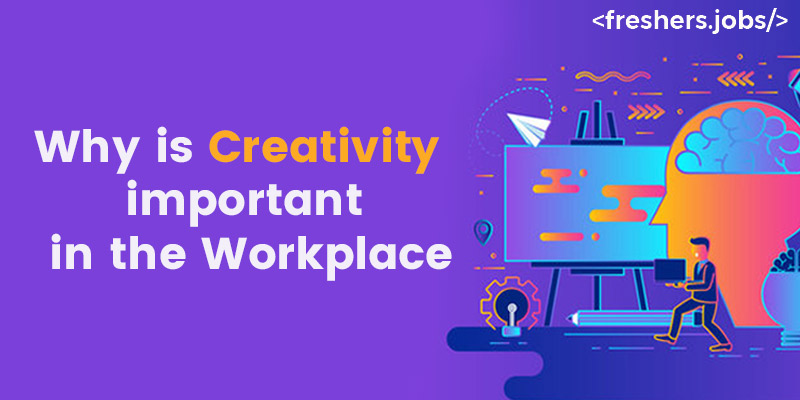 Why is Creativity important in the Workplace