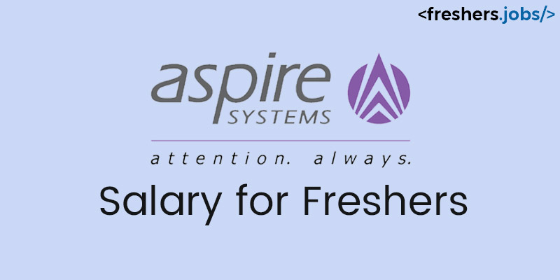 Aspire Systems Salary for Freshers