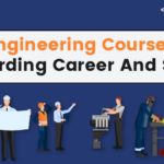 Best Engineering Courses for a Rewarding Career And Salary