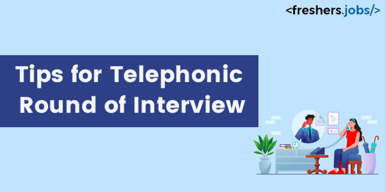 Tips for Telephonic Round of Interview