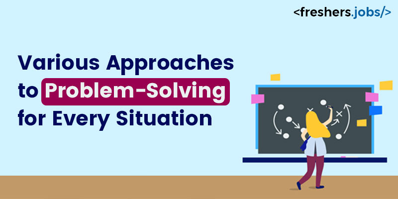 Various Approaches to Problem-Solving for Every Situation