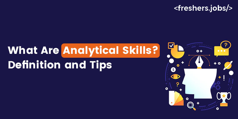 What Are Analytical Skills? Definition and Tips