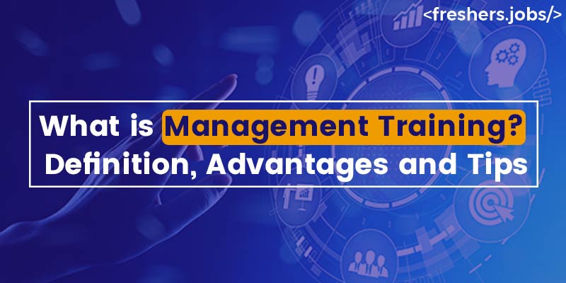 what-is-management-training-definition-advantages-and-tips