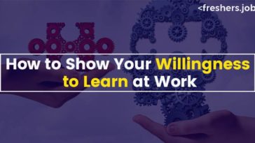 How to Show Your Willingness to Learn at Work