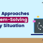 Various Approaches to Problem-Solving for Every Situation