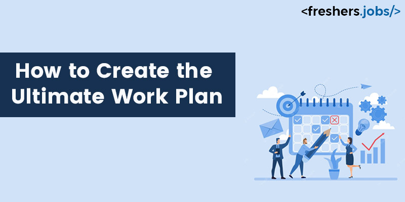 How to Create the Ultimate Work Plan