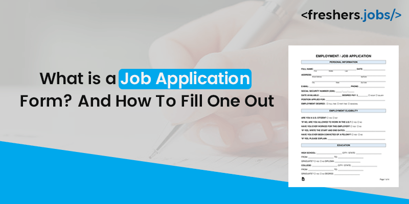 What is A Job Application Form? And How To Fill One Out