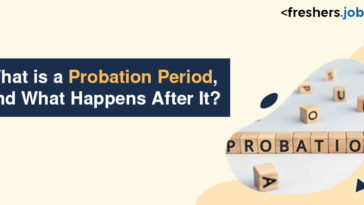 What is a Probation Period, and What Happens After It?