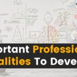 Important Professional Qualities To Develop