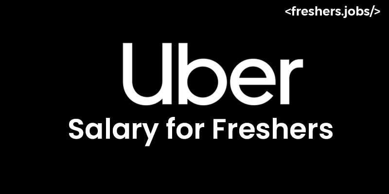 UBER Salary for Freshers