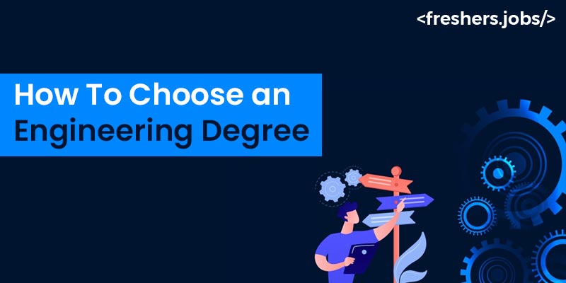 How To Choose an Engineering Degree
