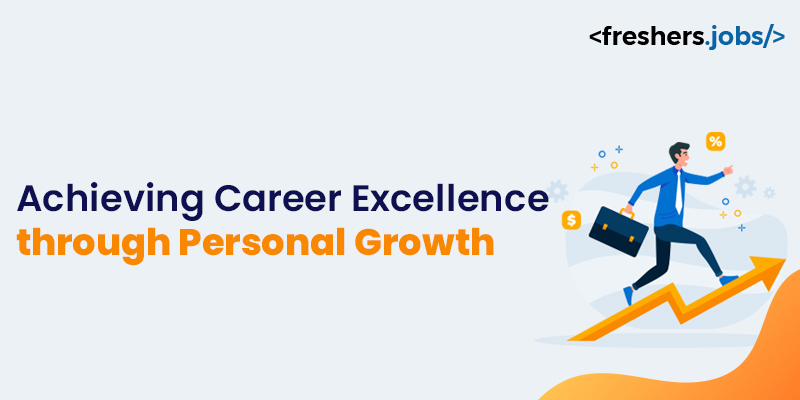 Achieving Career Excellence through Personal Growth