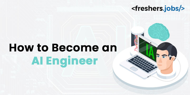 How to Become an AI Engineer