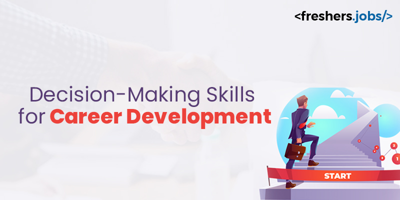 Decision-Making Skills For Career Development
