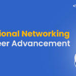 Professional Networking for Career Advancement