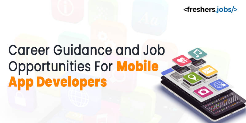 Career guidance and job opportunities for mobile app developers