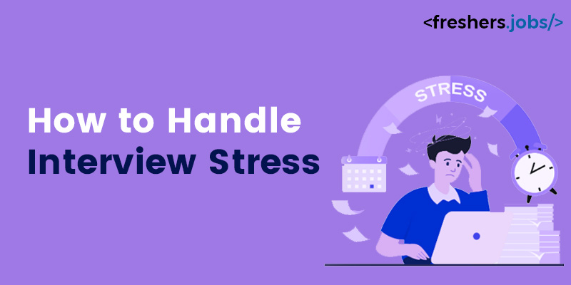 How to Handle Interview Stress