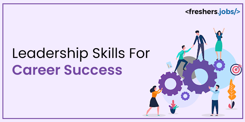 Leadership Skills For Career Success