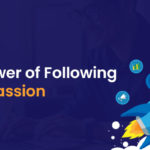 The Power of Following Your Passion