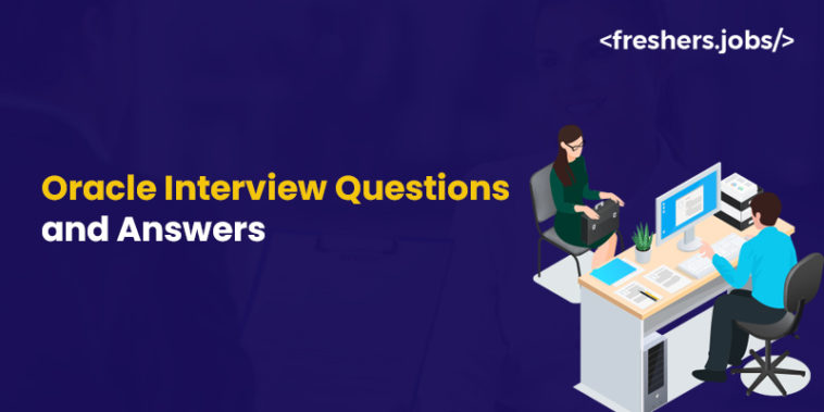 Oracle Interview Questions and Answers