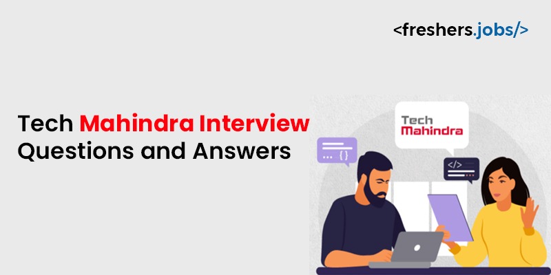 Tech Mahindra Interview Questions and Answers