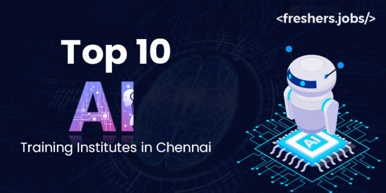 Top 10 Artificial Intelligence Training Institutes in Chennai