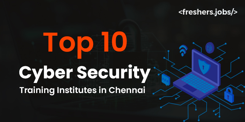 Top10 Cyber Security Training Institutes in Chennai