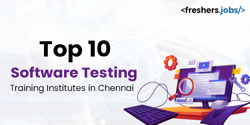Top 10 Software Testing Training Institutes in Chennai