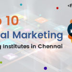 Top Ten Digital Marketing Training Institutes in Chennai
