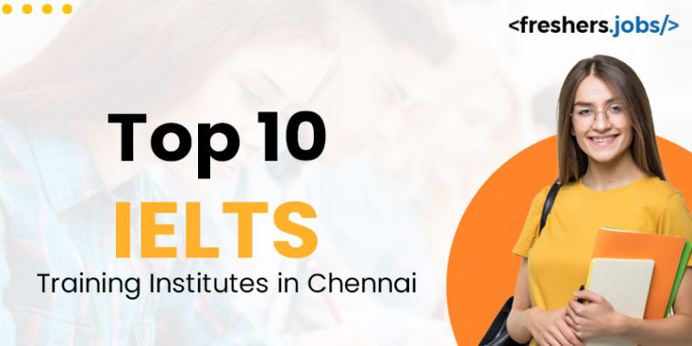 Top 10 IELTS Training Institutes in Chennai