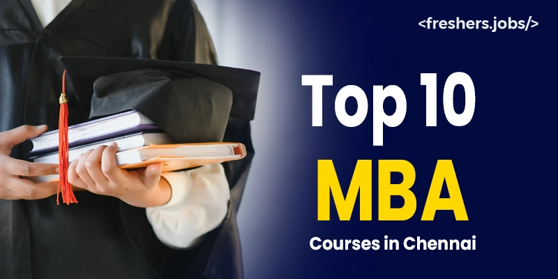 Top 10 MBA Courses in Chennai