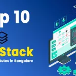 Top 10 Full-Stack Training Institutes in Bangalore