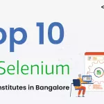 Top 10 Selenium Training Institutes in Bangalore