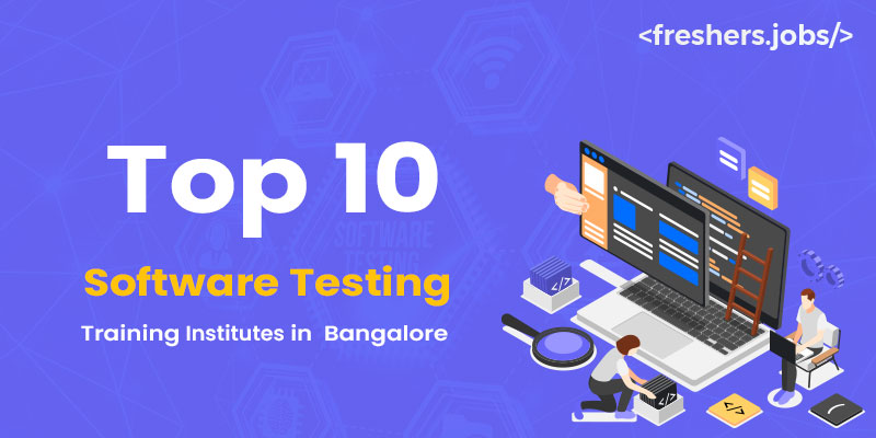 Top 10 Software Testing Training Institutes in Bangalore
