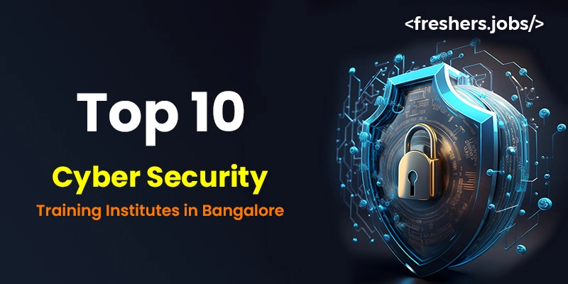 Top 10 Cyber Security Training Institutes in Bangalore