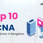 Top 10 CCNA Training Institutes in Bangalore