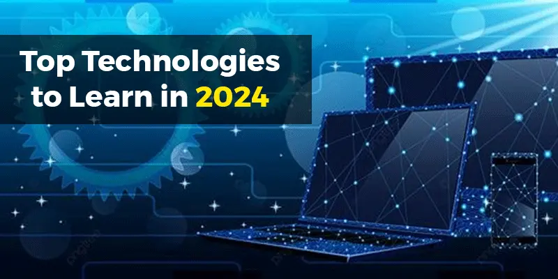 Top Technologies To Learn