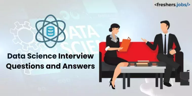 Data Science Interview Questions and Answers