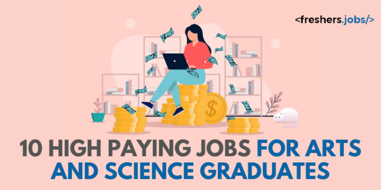 10 High Paying Jobs for Arts and Science Graduates